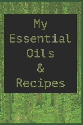 Book cover for My Essential Oils & Recipes