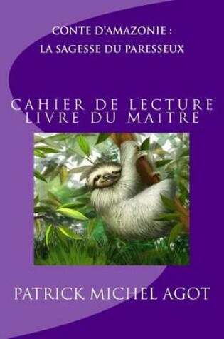 Cover of La Sagesse Du Paresseux, Cahier de Lecture, Livre Du Maitre