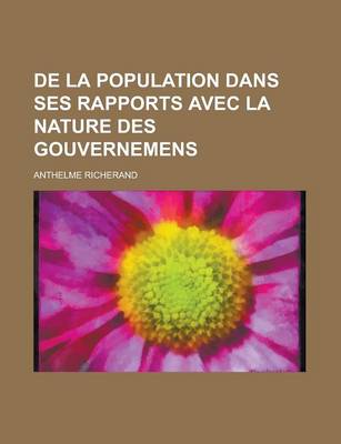 Book cover for de La Population Dans Ses Rapports Avec La Nature Des Gouvernemens