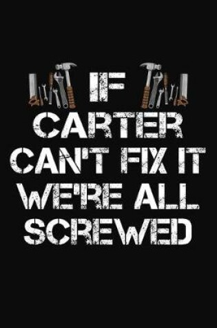 Cover of If Carter Can't Fix It We're All Screwed