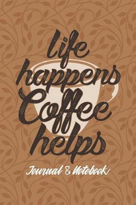 Book cover for Life Happens Coffee Helps