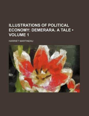 Book cover for Illustrations of Political Economy (Volume 1); Demerara. a Tale