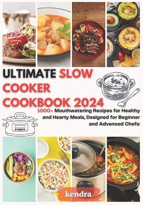 Book cover for Ultimate Slow Cooker Cookbook 2024