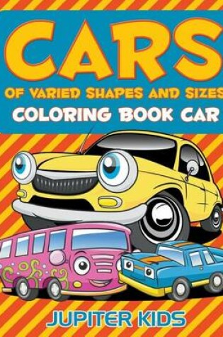 Cover of Cars Of Varied Shapes and Sizes