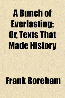 Book cover for A Bunch of Everlasting; Or, Texts That Made History