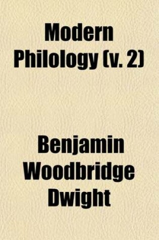 Cover of Modern Philology (Volume 2); Its Discoveries, History and Influence
