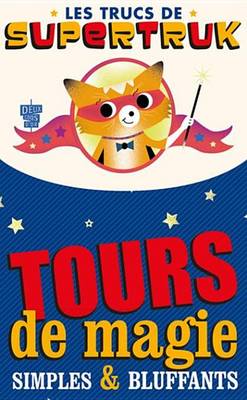 Book cover for Supetruk Presente - Tours de Magie Simples Et Bluffants