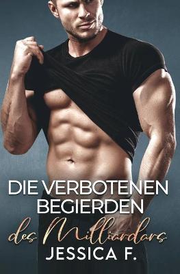 Book cover for Die verbotenen Begierden des Milliardärs