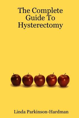 Book cover for The Complete Guide to Hysterectomy