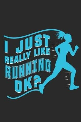 Cover of I just really like Running Ok