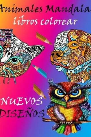 Cover of Animales Mandalas libros colorear adultos NUEVOS DISENOS