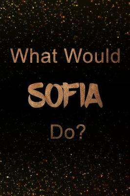 Book cover for What Would Sofia Do?