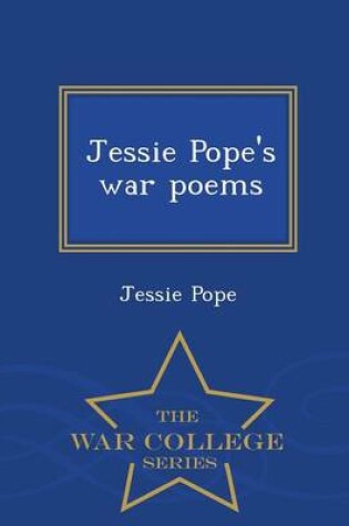 Cover of Jessie Pope's War Poems - War College Series