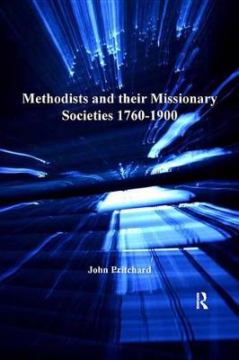 Book cover for Methodists and their Missionary Societies 1760-1900