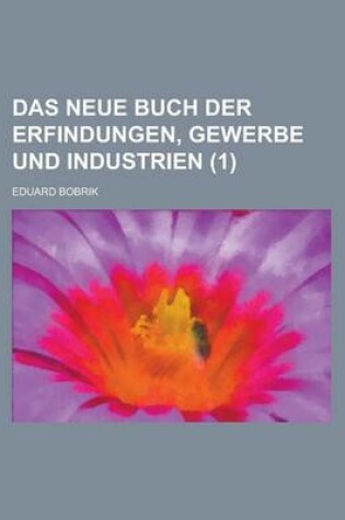 Cover of Das Neue Buch Der Erfindungen, Gewerbe Und Industrien (1)