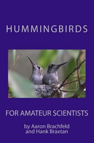 Cover of Hummingbirds for Amateur Scientists