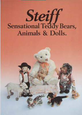 Book cover for Steiff Sensational Teddy Bears, Animals and Dolls