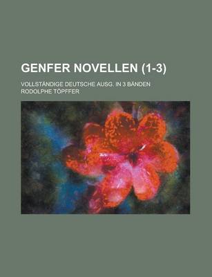 Book cover for Genfer Novellen; Vollstandige Deutsche Ausg. in 3 Banden (1-3 )