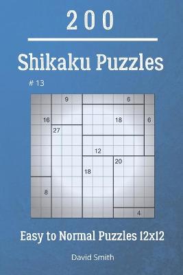Book cover for Shikaku Puzzles - 200 Easy to Normal Puzzles 12x12 vol.13