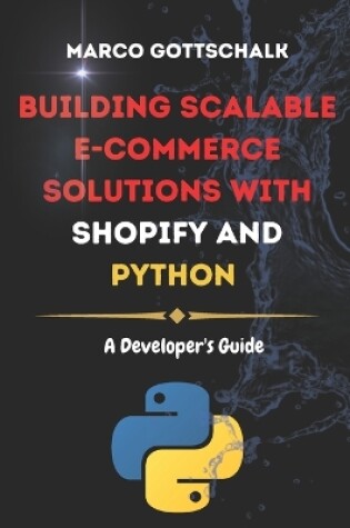 Cover of Building Scalable E-commerce Solutions with Shopify and Python