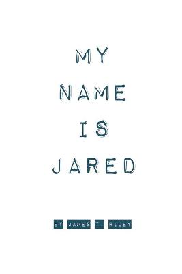 Book cover for My Name Is Jared