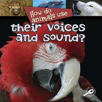 Book cover for How Do Animals Use... Their Voices and Sound?