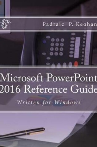 Cover of Microsoft PowerPoint 2016 Reference Guide