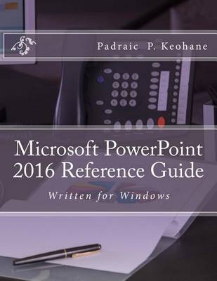 Book cover for Microsoft PowerPoint 2016 Reference Guide