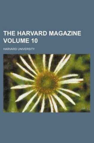 Cover of The Harvard Magazine Volume 10