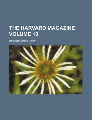 Book cover for The Harvard Magazine Volume 10