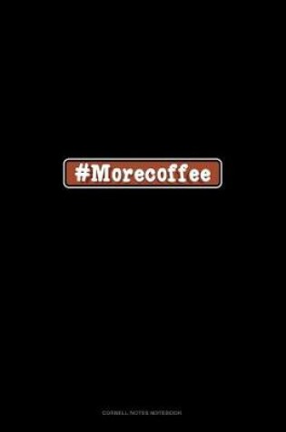 Cover of #Morecoffee