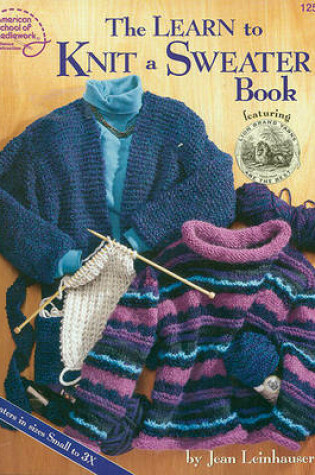 Cover of The Learn to Knit a Sweater Book