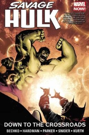 Cover of Savage Hulk Volume 2: Down To The Crossroads