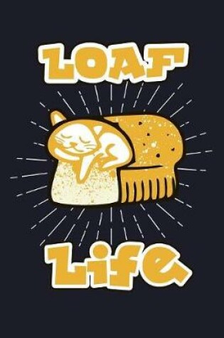 Cover of Loaf Life