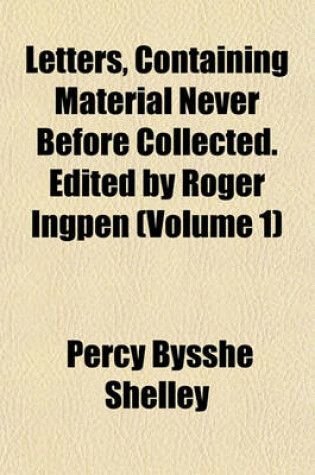 Cover of Letters, Containing Material Never Before Collected. Edited by Roger Ingpen (Volume 1)