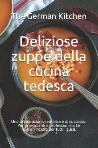 Cover of Deliziose zuppe della cucina tedesca