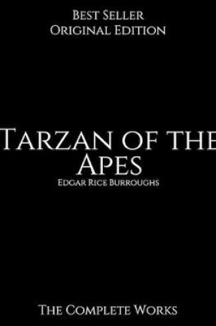 Cover of Tarzan of the Apes, The Complete Works
