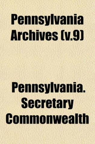 Cover of Pennsylvania Archives (V.9)