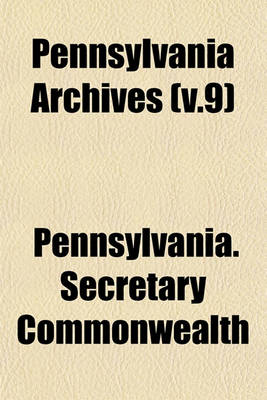 Book cover for Pennsylvania Archives (V.9)