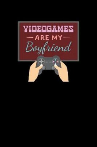 Cover of Videogames Are My Boyfriend