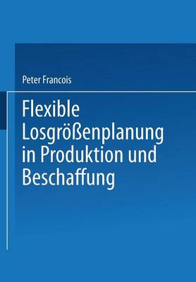 Book cover for Flexible Losgroessenplanung in Produktion Und Beschaffung