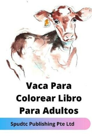 Cover of Vaca Para Colorear Libro Para Adultos