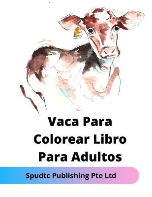 Book cover for Vaca Para Colorear Libro Para Adultos