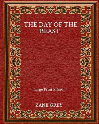 Book cover for The Day Of The Beast - Large Print Edition