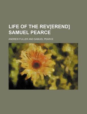 Book cover for Life of the REV[Erend] Samuel Pearce