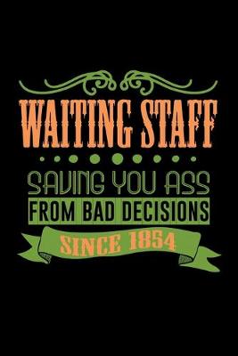 Book cover for Waiting staff saving you ass from bad decisions since 1854