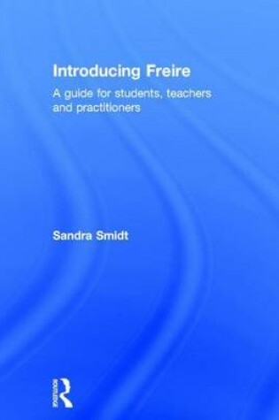 Cover of Introducing Paulo Freire: A Guide for Students, Teachers and Practitioners