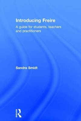 Book cover for Introducing Paulo Freire: A Guide for Students, Teachers and Practitioners