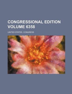 Book cover for Congressional Edition Volume 6358