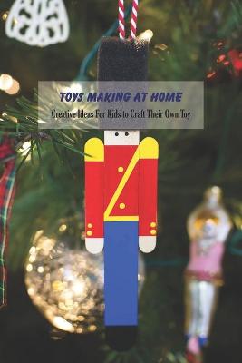Book cover for Toys Making at Home